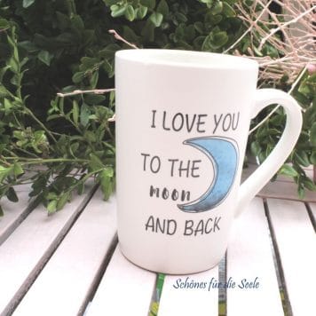 Sprüche Tasse oder Kaffeebecher mit Spruch I Love You To The Moon And Back