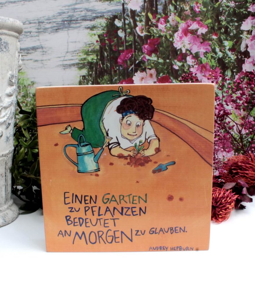 Sabo Design Wandbild Spruch Einen Garten zu Pflanzen bedeutet.. Elfengarten Dormagen