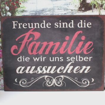 Deko Blechschild Freunde sind die Familie die wir uns selber aussuchen