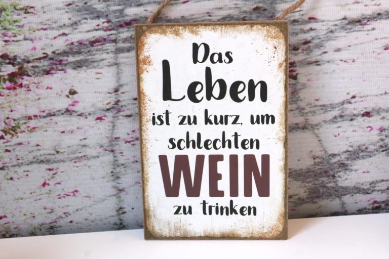 Deko Holzschild Lebenssprüche Aufhänger Das Leben ist zu kurz um schlechten Wein zu trinken