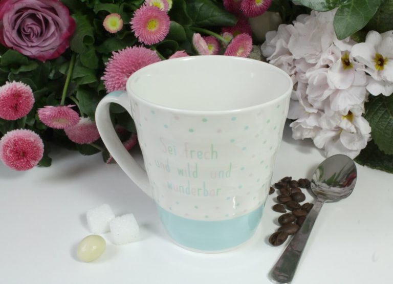 Henkelbecher Sprüche Kaffeetasse Sei frech und wild und wunderbar