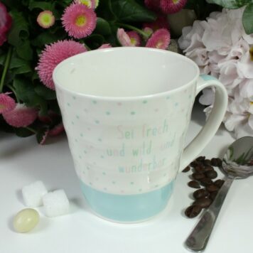 Henkelbecher Sprüche Kaffeetasse Sei frech und wild und wunderbar