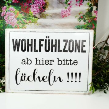 Deko Blechschild Wohlfühlzone ab hier bitte lächeln!