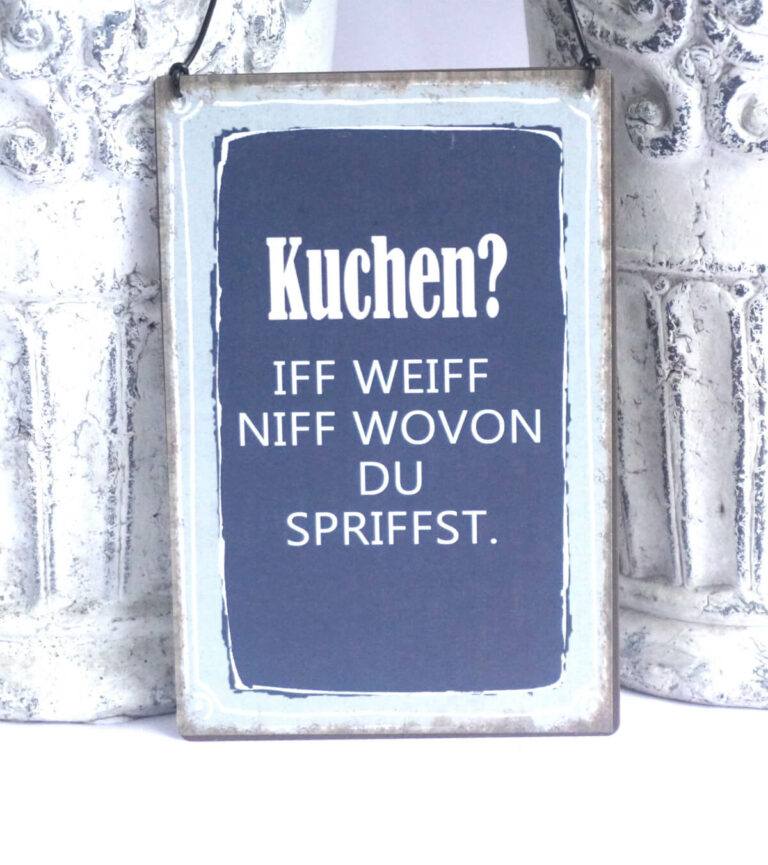 Deko Blechschild Kuchen Iff Weiff Niff Wovon Du Spriffst.