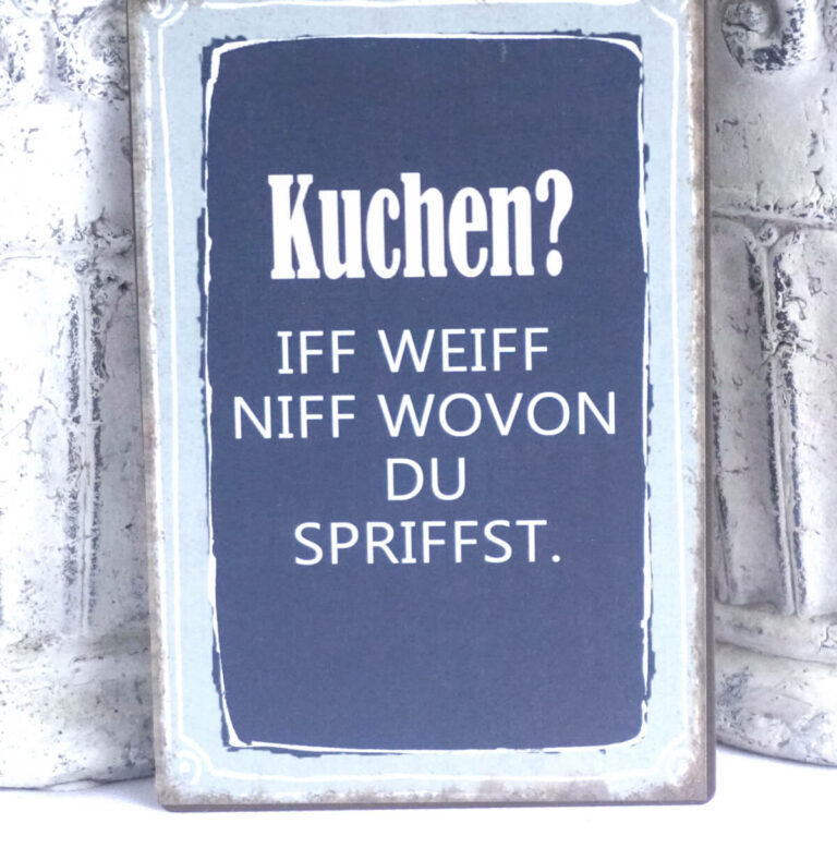 Deko Blechschild Kuchen Iff Weiff Niff Wovon Du Spriffst.