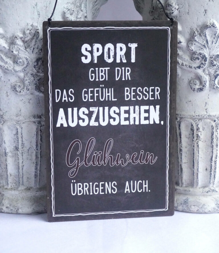 Deko Blechschild Sport Gibt Dir Das Gefühl Besser Auszusehen, Glühwein Übrigens Auch.