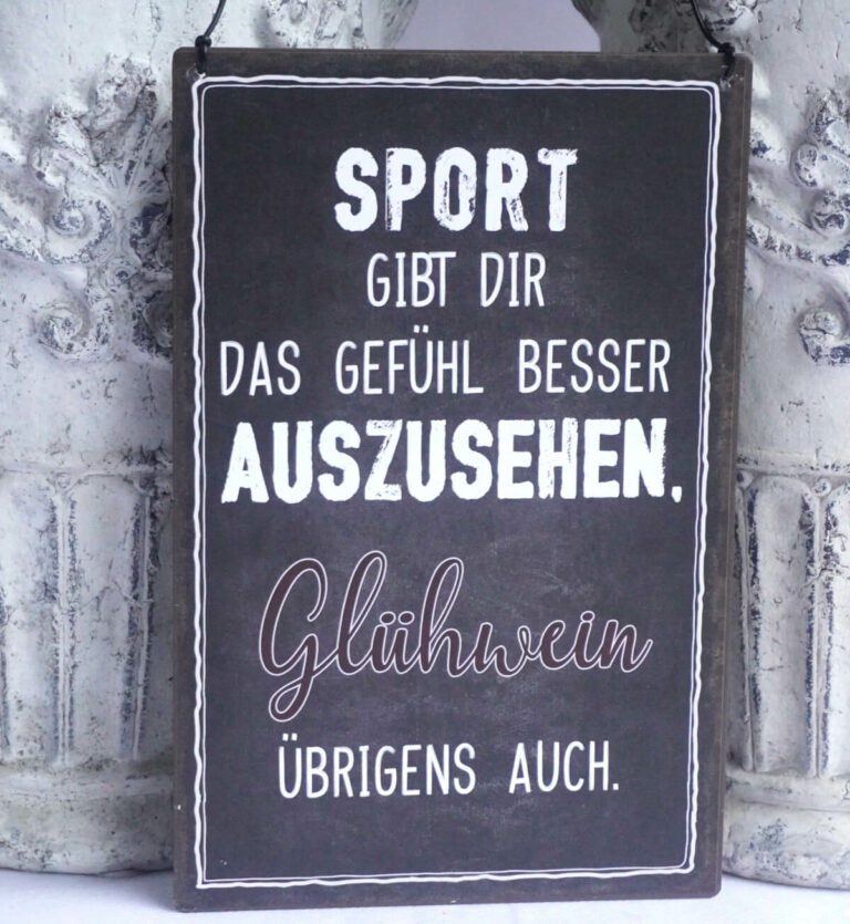 Deko Blechschild Sport Gibt Dir Das Gefühl Besser Auszusehen, Glühwein Übrigens Auch.