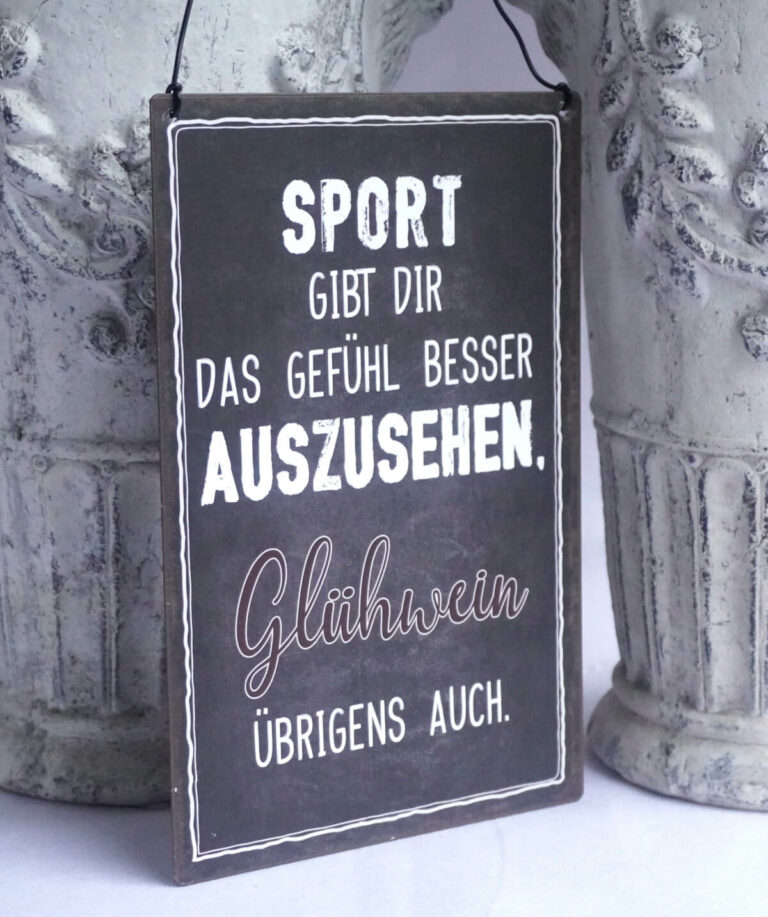 Deko Blechschild Sport Gibt Dir Das Gefühl Besser Auszusehen, Glühwein Übrigens Auch.
