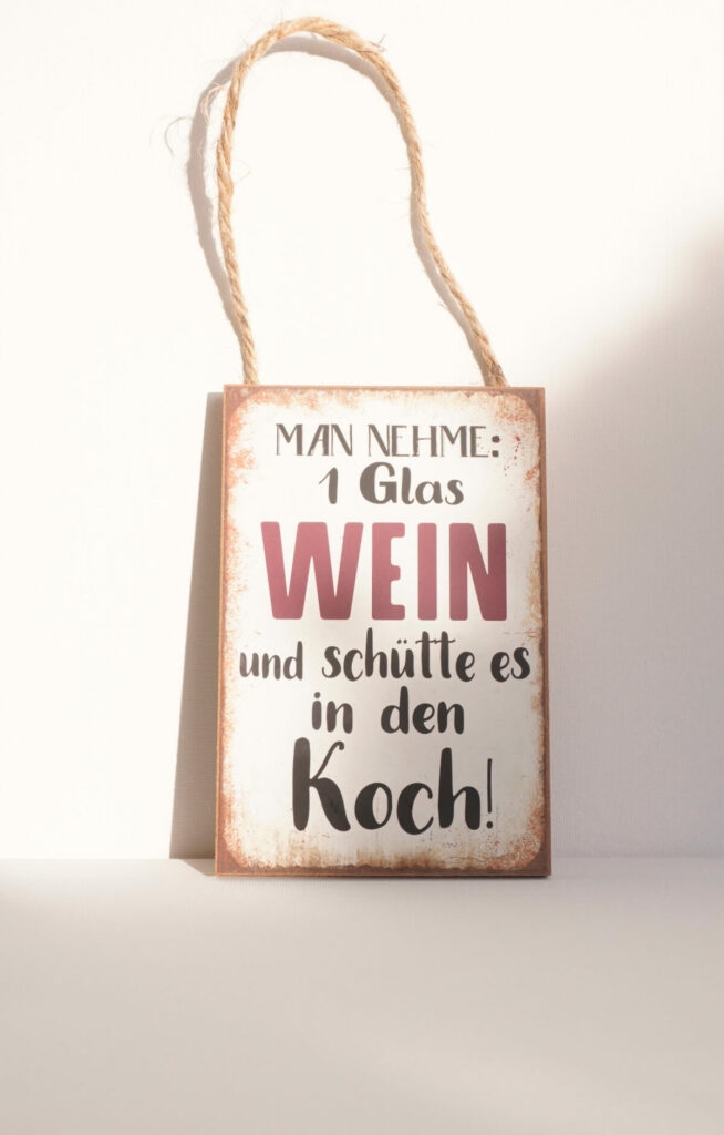 Deko Holz Schild Man nehme 1 Glas Wein und schütte es in den Koch