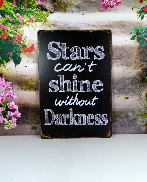 Deko Blechschild Wanddeko Stars can't shine without Darkness