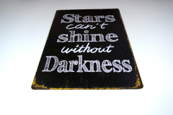 Deko Blechschild Wanddeko Stars can't shine without Darkness