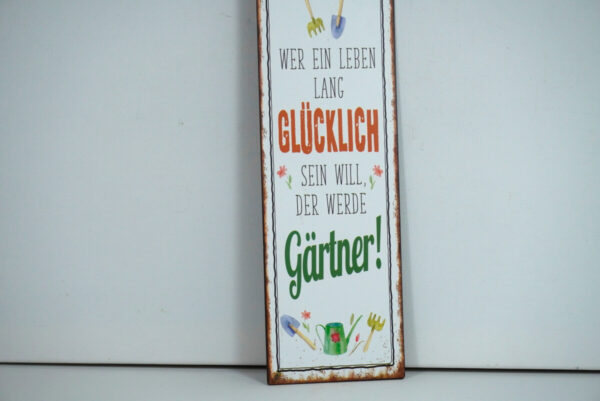 Deko Blechschild Wanddeko Wer Ein Leben Lang Glücklich Sein Will Der Werde Gärtner