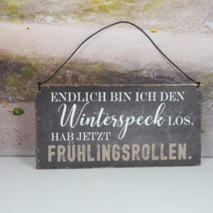 Deko Blechschild Endlich Bin Ich Den Winterspeck Los. Hab Jetzt Frühlingsrollen.