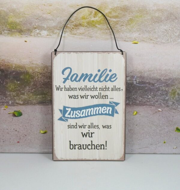 Deko Blechschild Familie Wir haben vielleicht nicht alles was wir wollen zusammen sind wir alles was wir brauchen