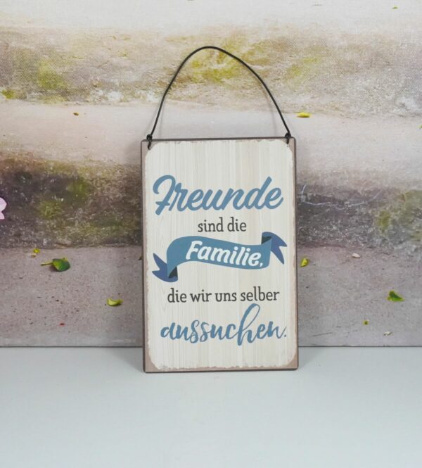 Deko Blechschild Freunde sind die Familie die wir uns selber aussuchen.