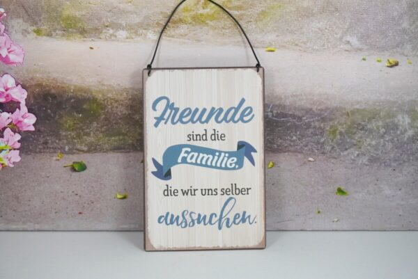 Deko Blechschild Freunde sind die Familie die wir uns selber aussuchen.