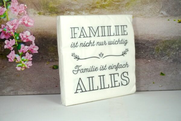 Servietten Familie ist nicht nur wichtig Familie ist einfach Alles