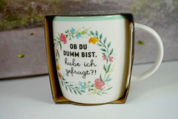 Grafik Werkstatt Henkelbecher Ob Du Dumm Bist habe ich gefragt