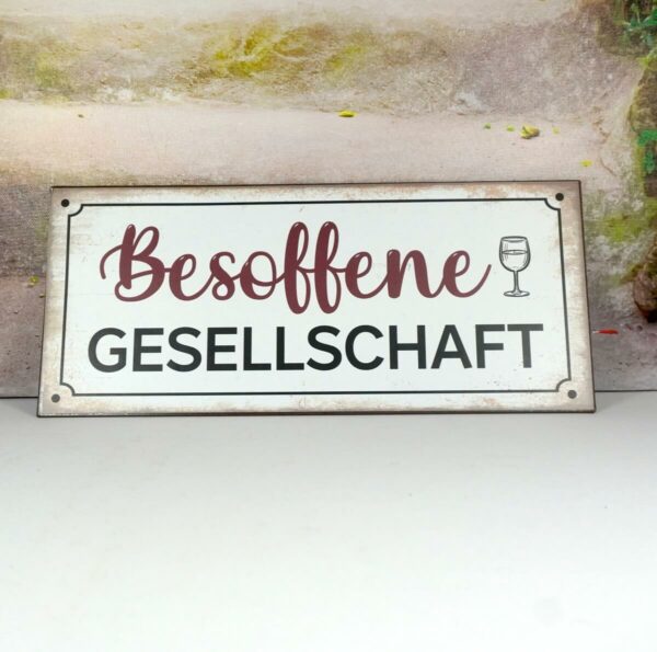 Deko Blechschild Wanddeko Besoffene Gesellschaft