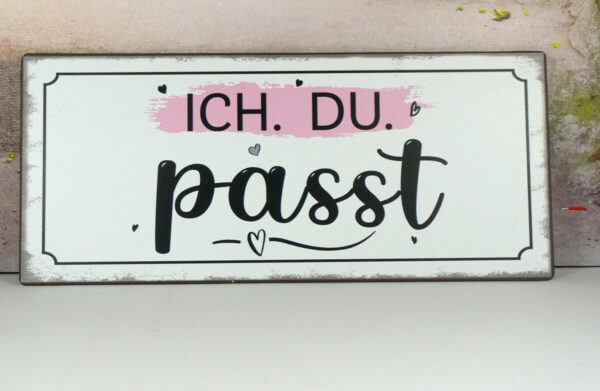 Deko Blechschild Wanddeko Ich. Du. passt