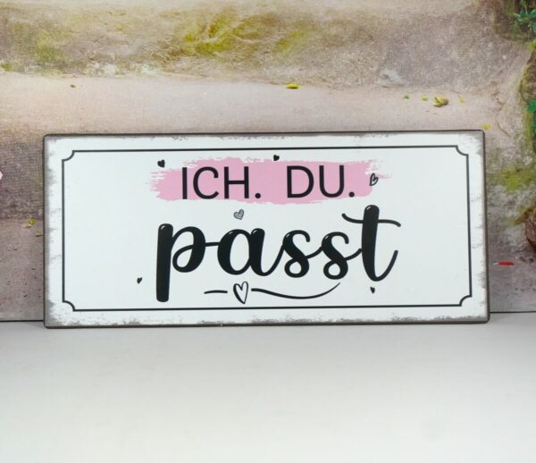 Deko Blechschild Wanddeko Ich. Du. passt