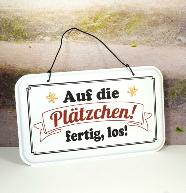 Deko Blechschild Deko Aufhänger Auf die Plätzchen fertig los