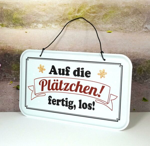 Deko Blechschild Deko Aufhänger Auf die Plätzchen fertig los