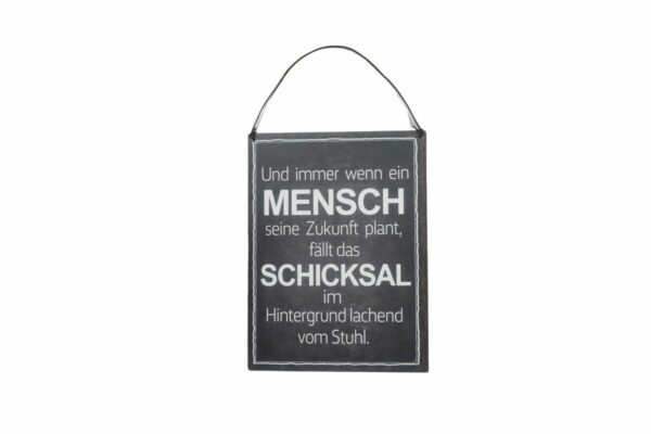 Deko Blechschild Und immer wenn ein Mensch seine Zukunft plant fällt das Schicksal im Hintergrund lachend vom Stuhl