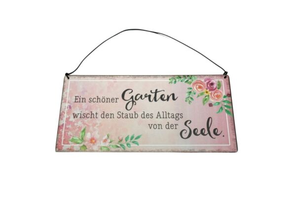 Deko Blechschild Aufhänger Ein schöner Garten wischt den Staub des Alltags von der Seele