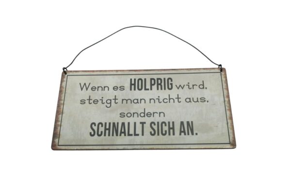 Deko Blechschild Aufhänger Wenn es Holprig wird steigt man nicht aus sondern Schnallt Sich An