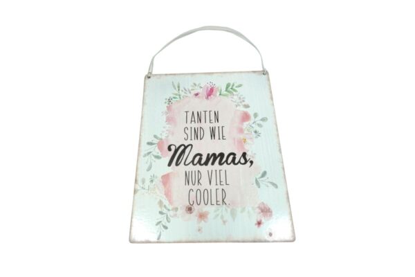 Deko Blechschild Aufhänger Tanten Sind Wie Mamas, Nur Viel Cooler