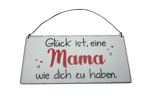 Deko Blechschild Aufhänger Glück ist eine Mama wie dich zu haben