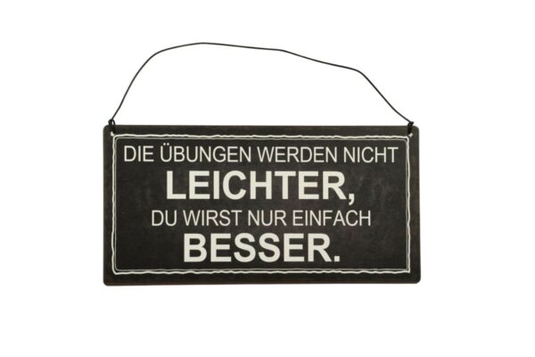 Deko Blechschild Aufhänger Die Übungen werden nicht leichter du wirst nur einfach besser