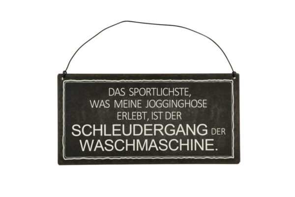 Deko Blechschild Aufhänger Das sportlichste was meine Jogginghose erlebt ist der Schleudergang der Waschmaschine