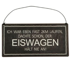 Deko Blechschild Aufhänger Ich war eben 2km laufen, dachte schon der Eiswagen hält nie an