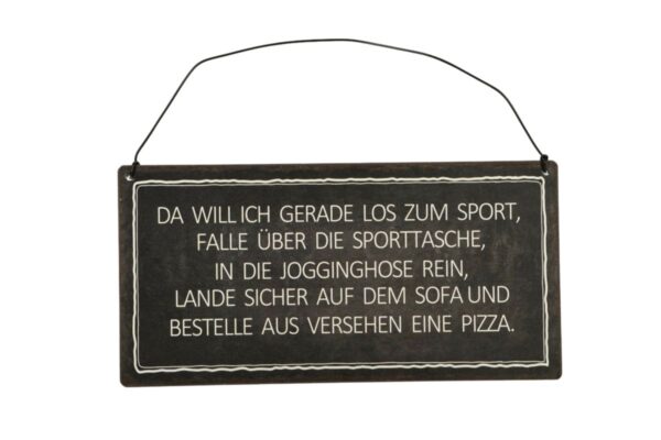 Deko Blechschild Aufhänger Da will ich gerade los zum Sport, falle über die Sporttasche, in die Jogginghose rein