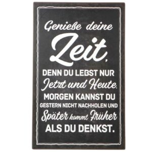 Deko Blechschild Aufhänger Genieße deine Zeit, denn du lebst nur Jetzt und Heute.