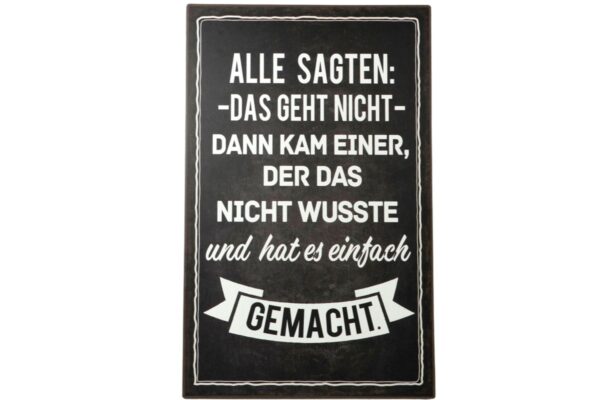 Deko Blechschild Aufhänger Alle sagten Das geht nicht, dann kam einer, der das nicht wusste und hat es einfach gemacht