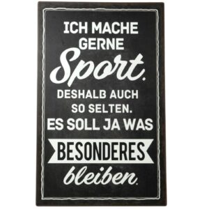 Deko Blechschild Aufhänger Ich mache gerne Sport. Deshalb auch so selten. Es soll ja was Besonderes bleiben