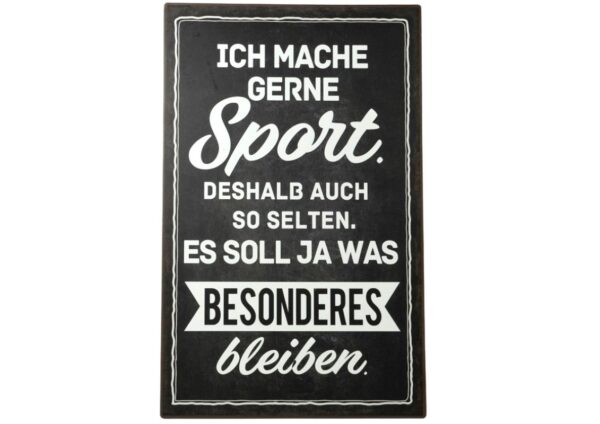 Deko Blechschild Aufhänger Ich mache gerne Sport. Deshalb auch so selten. Es soll ja was Besonderes bleiben