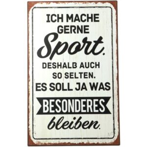 Deko Blechschild Aufhänger Ich mache gerne Sport. Deshalb auch so selten. Es soll ja was Besonderes bleiben