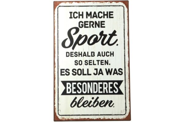 Deko Blechschild Aufhänger Ich mache gerne Sport. Deshalb auch so selten. Es soll ja was Besonderes bleiben