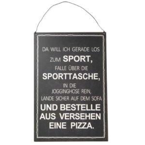 Deko Blechschild Aufhänger Da will ich gerade los zum Sport, falle über die Sporttasche, in die Jogginghose rein