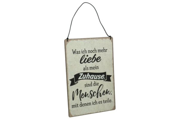 Deko Blechschild Aufhänger Was ich noch mehr liebe als mein Zuhause sind die Menschen mit denen ich es teile