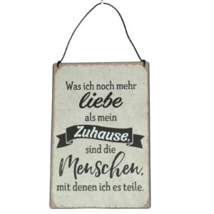 Deko Blechschild Aufhänger Was ich noch mehr liebe als mein Zuhause sind die Menschen mit denen ich es teile