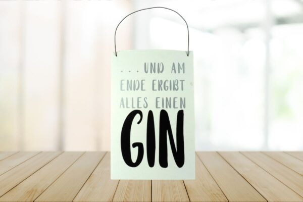 Deko Holzschild Deko Aufhänger Und am Ende ergibt Alles einen Gin