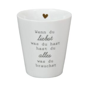 Krasilnikoff Kaffeebecher Sprüche Tasse Mug Cup Wenn du liebst was du hast hast du alles was du brauchst