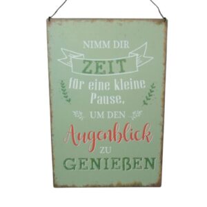 Deko Blechschild Aufhänger Wanddeko Nimm dir Zeit für eine kleine Pause, um den Augenblick zu genießen