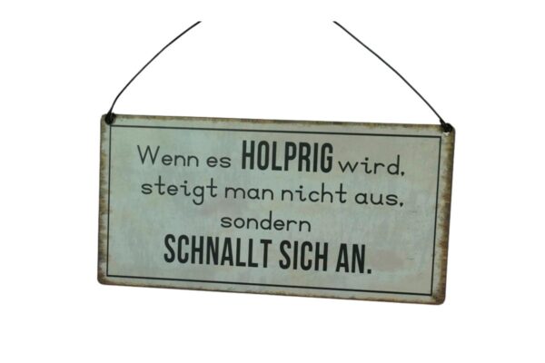 Deko Blechschild Aufhänger Wand Deko Wenn es Holprig wird, steigt man nicht aus, sondern Schnallt Sich An