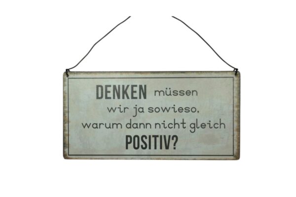 Deko Blechschild Aufhänger Wand Deko Denken müssen wir ja sowieso, warum dann nicht gleich Positiv?